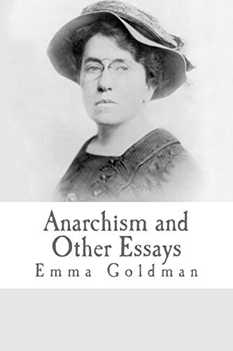 Anarchism and Other Essays (Paperback, 2018, CreateSpace Independent Publishing Platform)