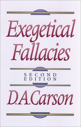 D. A. Carson: Exegetical fallacies (1996, Paternoster, Baker Books)
