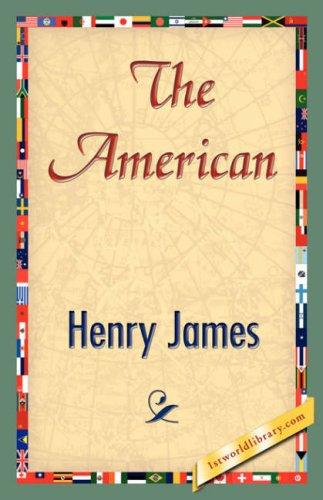 Henry James: The American (Hardcover, 2007, 1st World Library - Literary Society)