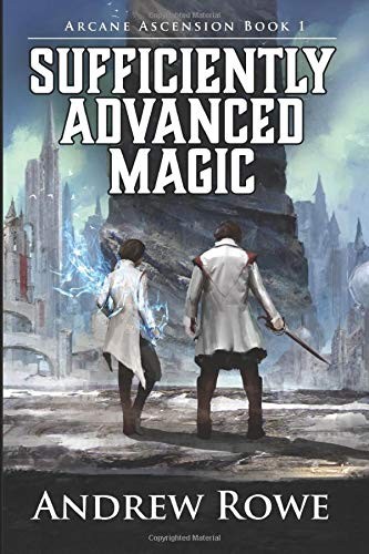 Sufficiently Advanced Magic (2017, Independently published)
