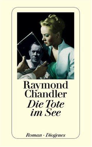 Raymond Chandler: Die Tote Im See (Paperback, German language, Diogenes Verlag)