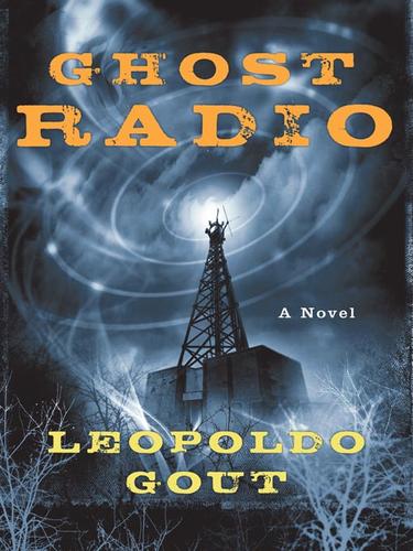 Leopoldo Gout: Ghost Radio (EBook, 2008, HarperCollins)