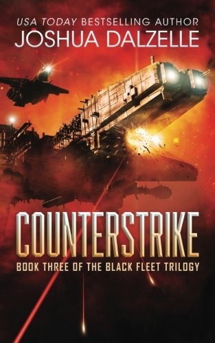 Joshua Dalzelle: Counterstrike: Black Fleet Trilogy, Book 3 (Volume 3) (2015, CreateSpace Independent Publishing Platform)