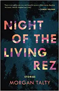 Morgan Talty: Night of the Living Rez (Paperback, 2022, Tin House Books)