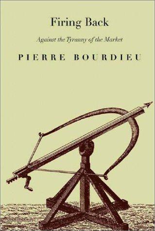 Pierre Bourdieu: Firing Back (Paperback, 2003, New Press)