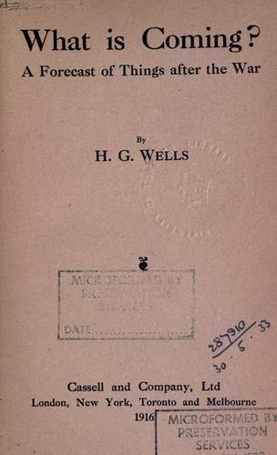 H. G. Wells: What is coming? (1916, Cassell)