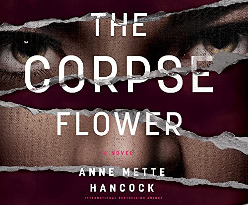 Laura Jennings, Anne Mette Hancock: The Corpse Flower (AudiobookFormat, 2021, Dreamscape Media)