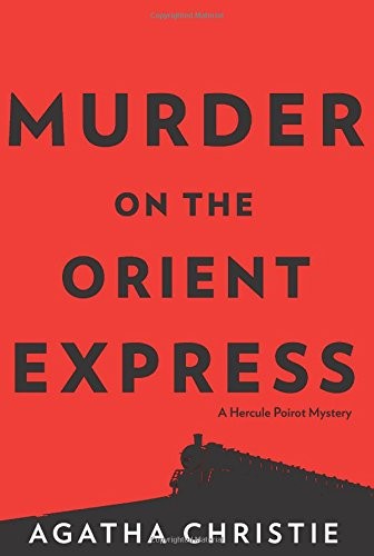 Agatha Christie: Murder on the Orient Express: A Hercule Poirot Mystery (Hercule Poirot Mysteries) (2017, William Morrow)