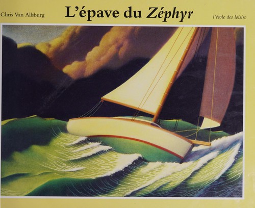 Chris Van Allsburg: L'épave du Zéphyr (French language, 2012, l'École des loisirs)