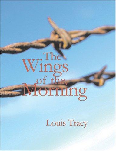 Louis Tracy: The Wings of the Morning (Large Print Edition) (Paperback, BiblioBazaar)