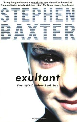 Stephen Baxter: Exultant (Destiny's Children) (Paperback, Gollancz)