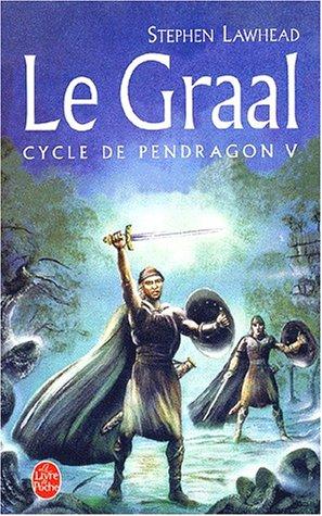 Stephen R. Lawhead, Luc Carissimo: Le Cycle de Pendragon, tome 5  (Paperback, 2002, Le Livre De Poche)