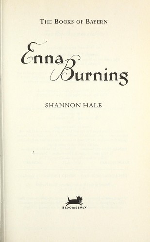 Enna burning (2006, Bloomsbury, Distributed to the trade by Holtzbrinck Publishers)