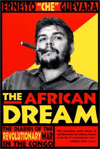 Ernesto Guevara: The African dream (2000, Grove Press)