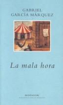 Gabriel García Márquez: La mala hora (Paperback, 2000, Grijalbo Mondadori Sa)