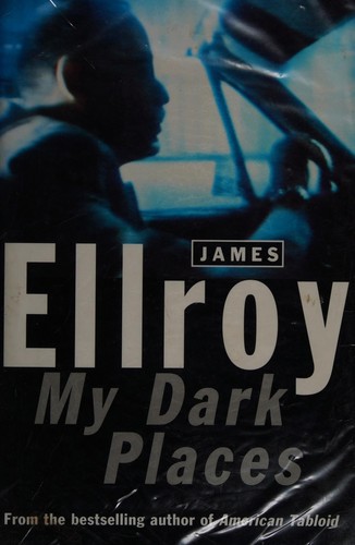 James Ellroy: My Dark Places (Hardcover, 1996, Century Publishing Co Ltd)