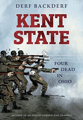 Derf Backderf: Kent State: Four Dead in Ohio (2020, Abrams ComicArts)