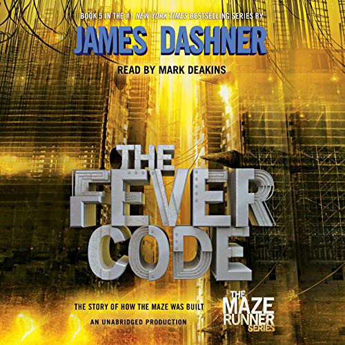 James Dashner, Mark Deakins: The Fever Code (AudiobookFormat, 2016, Listening Library)