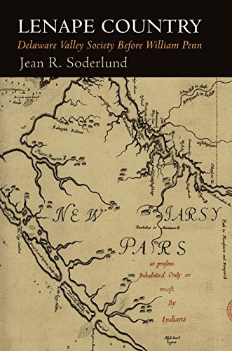 Jean R. Soderlund: Lenape Country (Hardcover, 2014, University of Pennsylvania Press)