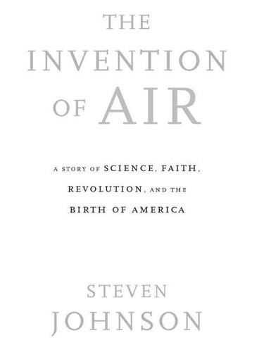 Steven Johnson: The Invention of Air (EBook, 2009, Penguin USA, Inc.)