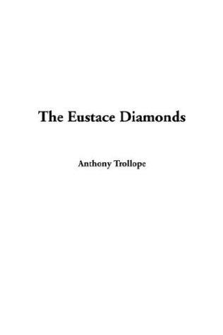 Anthony Trollope: The Eustace Diamonds (Paperback, 2003, IndyPublish.com)