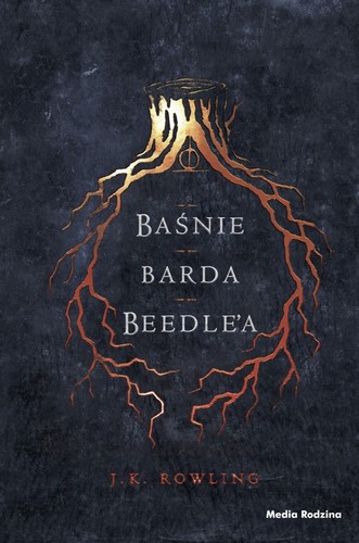 J. K. Rowling, Chris Riddell: Baśnie barda Beedle'a (Hardcover, Polish language, 2017, Media Rodzina)