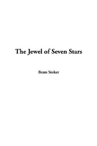 Bram Stoker: The Jewel of Seven Stars (Paperback, 2003, IndyPublish.com)