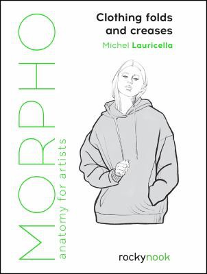 Michel Lauricella: Morpho : Clothing Folds and Creases (2022, Rocky Nook)