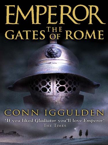 Conn Iggulden: The Gates of Rome (EBook, 2009, HarperCollins)