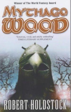 Mythago Wood (Mythago 1) (Paperback, 2002, Earthlight)