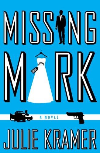 Julie Kramer: Missing Mark (2008, Doubleday)