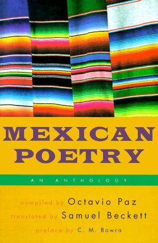 Octavio Paz Solórzano, C. M. Bowra, Samuel Beckett: Mexican Poetry (Paperback, 1994, Grove Press)