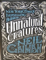 Neil Gaiman: Unnatural Creatures (Hardcover, 2013, Harper)