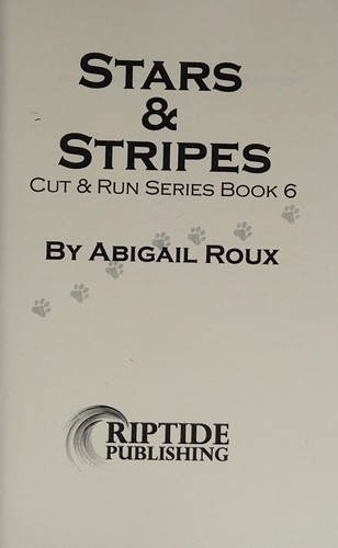 Abigail Roux: Stars and Stripes (2012, Riptide Publishing)