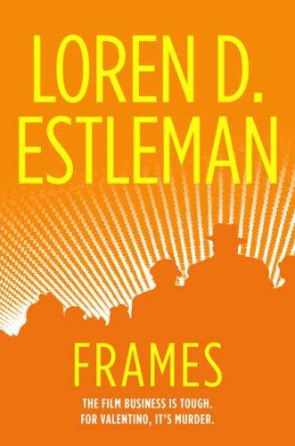 Loren D. Estleman: Frames (Hardcover, 2008, Forge Books)