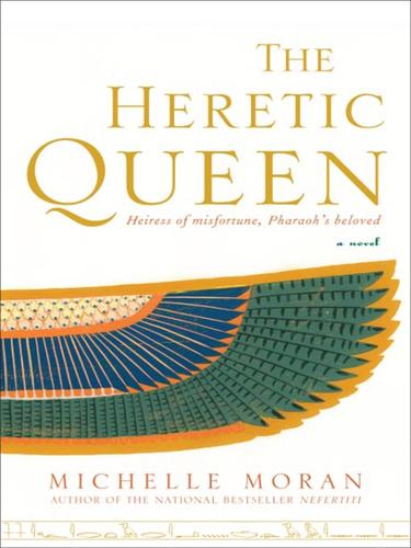 Michelle Moran: The Heretic Queen (EBook, 2008, Crown Publishing Group)