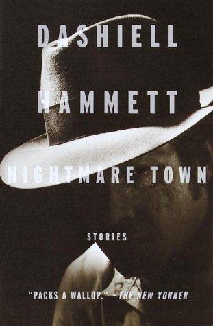 Dashiell Hammett: Nightmare Town (2000, Vintage)