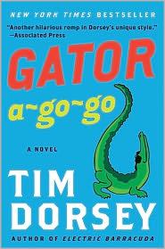 Tim Dorsey: Gator A-Go-Go (2011, Harper)