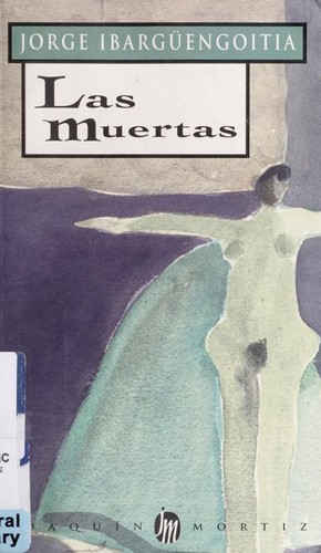 Las muertas. (Spanish language, 1988, J. Mortiz)