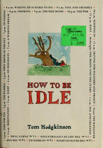 How to Be Idle (2005, HarperCollins Publishers)