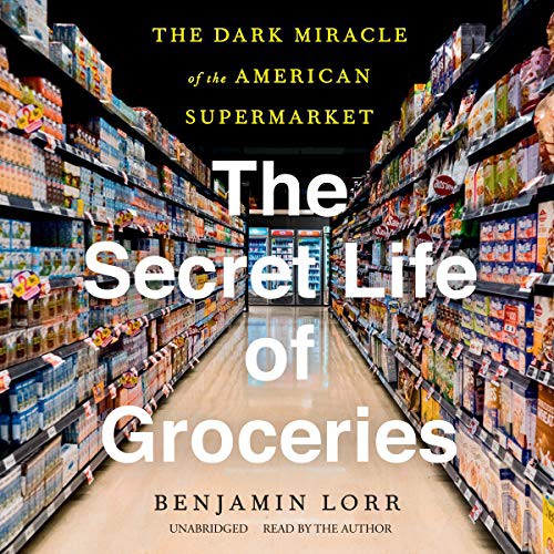 The Secret Life of Groceries (AudiobookFormat, 2020, Blackstone Publishing)