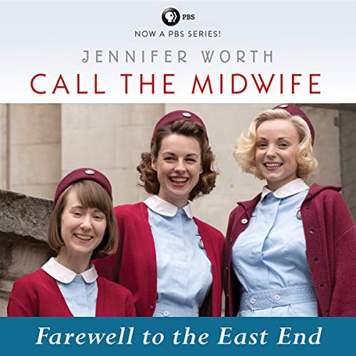 Jennifer Worth: Call the Midwife (AudiobookFormat, 2021, Highbridge Audio and Blackstone Publishing)