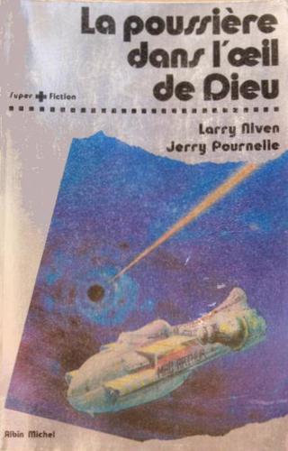 Larry Niven, L.J. Ganser, Jerry Pournelle: La Poussière dans l'œil de Dieu (Paperback, French language, 1981, Albin Michel)