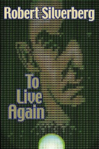 Robert Silverberg: To Live Again (Paperback, 1999, Pulpless.com)