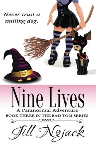 Nine Lives: A Paranormal Adventure (Bad Tom Series) (Volume 3) (2016, IndieHeart Press)