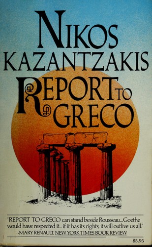 Nikos Kazantzakis: Report to Greco (Paperback, 1975, Touchstone)