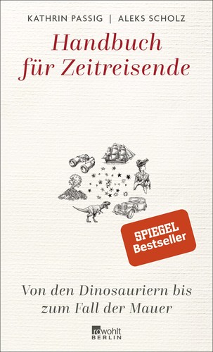 Aleks Scholz, Kathrin Passig: Handbuch für Zeitreisende (German language, 2020, Rowohlt Berlin)