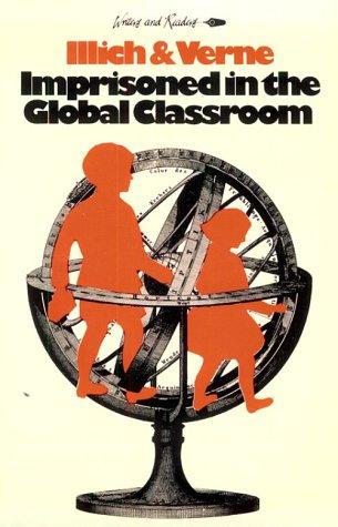 Imprisoned in the Global Classroom (Paperback, 1981, Writers & Readers Publishing)