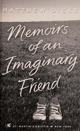 Matthew Dicks: Memoirs of an imaginary friend (2012, St. Martin's Press)