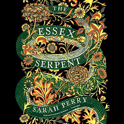 Sarah Perry, Sarah Perry: The Essex Serpent (AudiobookFormat, 2017, HarperAudio, HarperCollins Publishers and Blackstone Audio)